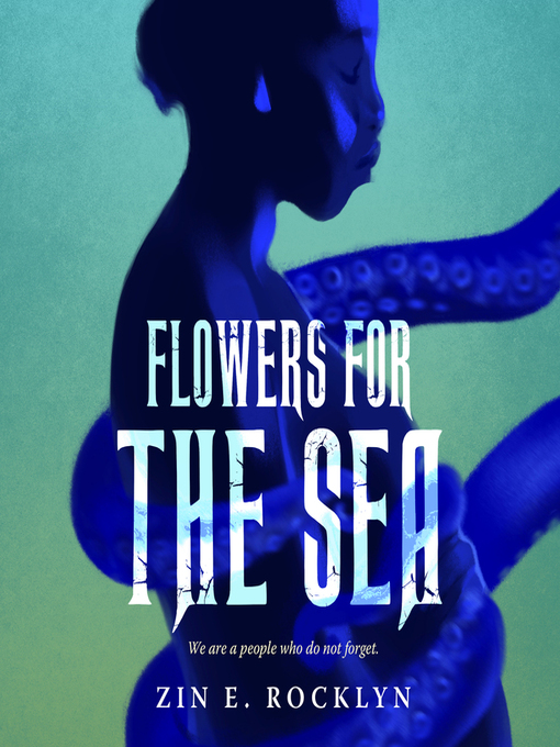Title details for Flowers for the Sea by Zin E. Rocklyn - Available